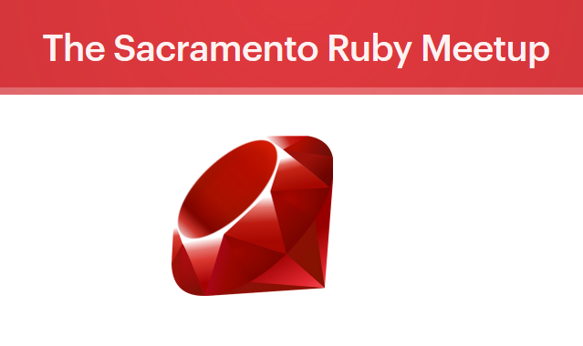 SAC-Meetup: Sacramento Ruby Meetup